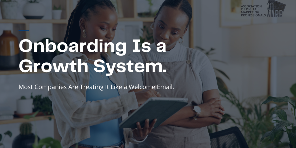 Onboarding Is a Growth System. Most Companies Are Treating It Like a Welcome Email.