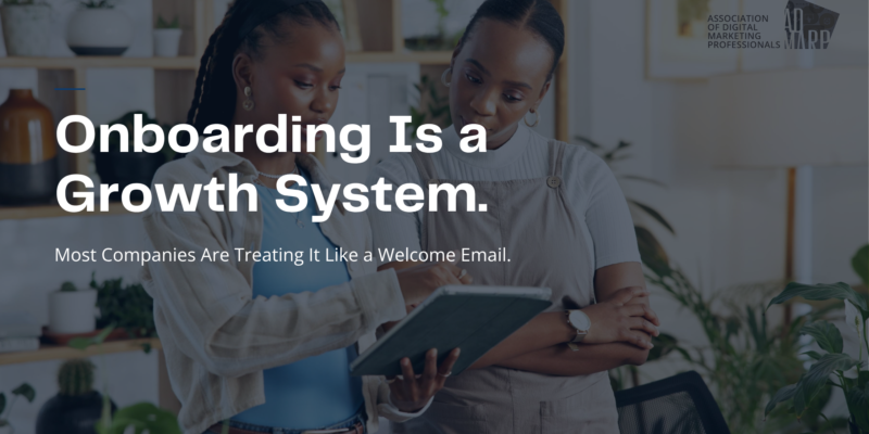 Onboarding Is a Growth System. Most Companies Are Treating It Like a Welcome Email.
